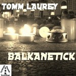 cover: Tomm Laurey - Balkanetick