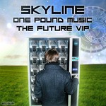 cover: Skyline - One Pound Music - The Future Vip