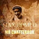 cover: Max Romeo - Mr Chatterbox