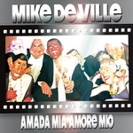 cover: Mike De Ville - Amada Mia Amore Mio