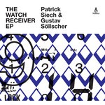 cover: Siech, Patrick|Gustav Sollscher - The Watch Receiver EP