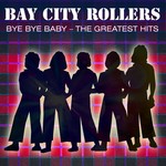 cover: Bay City Rollers - Bye Bye Baby - The Greatest Hits