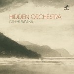 cover: Hidden Orchestra - Night Walks