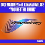 cover: Kimara Lovelace|Martinez, Duce - You Better Think (incl Benji Candelario & DJ Pashaa miixes)