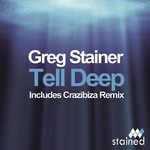 cover: Greg Stainer - Tell Deep (Incl Crazibiza remix)