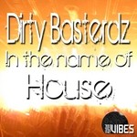 cover: Dirty Basterdz - In The Name Of House