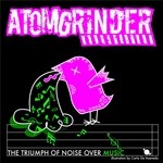 cover: Atomgrinder - The Triumph Of Noise Over Music