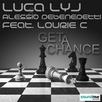 cover: Luca Lyj|Alessio Debenedetti|Lourie C - Get A Chance