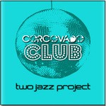 cover: Two Jazz Project - Corcovado Club