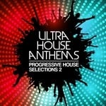 cover: Various - Ultra House Anthems Vol 2 (Progressive House Selections)