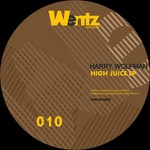 cover: Harry Wolfman - High Juice EP