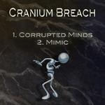 cover: Cranium Breach - Corrupted Minds