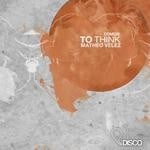 cover: Matheo Velez - To Think