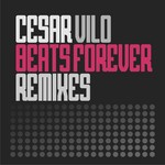 cover: Cesar Vilo - Beats Forever (The remixes)