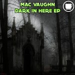 cover: Carlos Alfonzo|Vaughn, Mac - Dark In Here EP