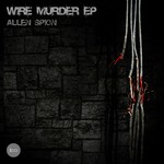 cover: Allen Spion - Wire Murder EP