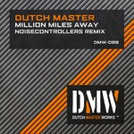 cover: Dutch Master - Million Miles Away (Noisecontrollers remix)