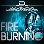 cover: Dj Decron|Marc Polten - Fire Burning (remixes)