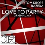 cover: Bazeda|Custom Drops - Love To Party