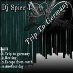 cover: Dj Spice T - Trip To Germany EP