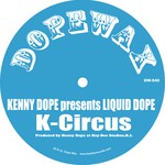 cover: Liquid Dope & Kenny Dope - Kenny Dope Presents Liquid Dope 'K-Circus'