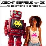 cover: Garraud, Joachim|Ze - My Boyfriend Is A Robot