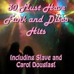 cover: Confunkshun|Douglas, Carol|Edwin Starr|Slave - 30 Must Have Funk & Disco Hits