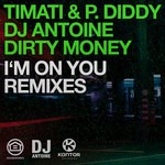 cover: Timati|P Diddy|Dj Antoine|Dirty Money - I'm On You (remixes)