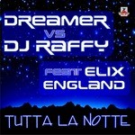 cover: Dreamer|Dj Raffy|Elix England - Tutta La Notte