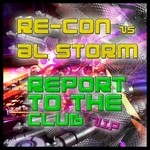 cover: Re Con|Al Storm - Report To The Club