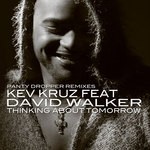 cover: Kruz, Kev|David Walker - Thinking About Tomorrow (Panties Off What Now Mixes)