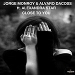 cover: Alexandra Star|Jorge Monroy|Dacoss, Alvaro - Close To You