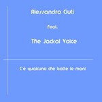 cover: Ciuti, Alessandro|The Jackal Voice - Ce Qualcuno Che Batte Le Mani