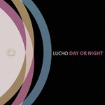 cover: Lucho - Day Or Night