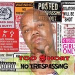 cover: Too Short - No Trespassing