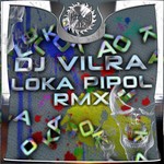 cover: Dj Vilra - Loka Pipol Remix