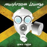 cover: Mushroom Lounge - Space Ragga EP