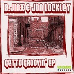 cover: B Jinx|Jon Lockley - Getto Groovin' EP