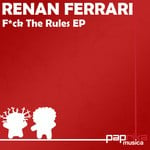 cover: Renan Ferrari - F*ck The Rules EP