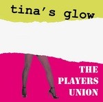 cover: The Players Union - Tina's Glow