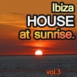 cover: Various - Ibiza House At Sunrise Vol 3