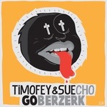 cover: Sue Cho|Timofey - Go Berzerk