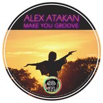 cover: Alex Atakan - Make You Groove