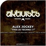 cover: Alex Jockey - This Is Techno EP