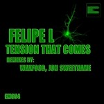 cover: Felipe L - Tension That Comes EP