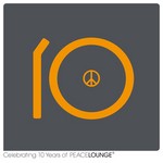 cover: Various - Celebrating 10 Years Of Peacelounge Recordings