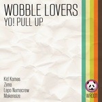 cover: Wobble Lovers - Yo Pull Up