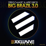 cover: Afro Bros|Stiekz O Matic - Big Brazil 3 0