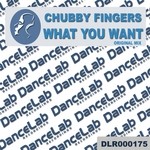 cover: Chubby Fingers - What You Want