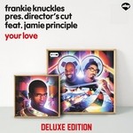 cover: Jamie Principle|Directors Cut|Knuckles, Frankie - Your Love (Deluxe Edition)